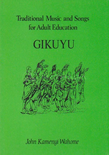 Gikuyu Traditional Music and Songs For Adult Education