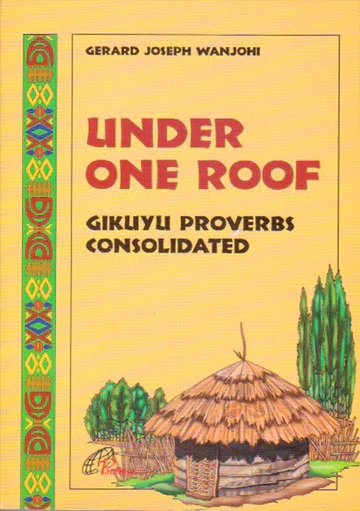 Under One Roof - Gikuyu Proverbs Consolidated