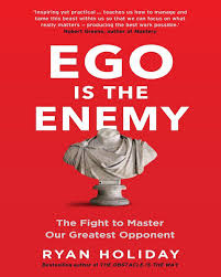 Ego is The Enemy